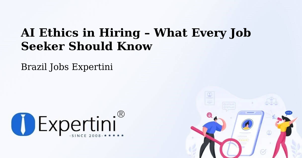AI Ethics in Recruitment & Hiring – Imaruí - Imaruí, Brazil Jobs Expertini